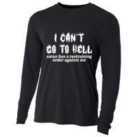 I Cant Go To Hell Satan Has A Restraining Order Against Me Cooling Performance Long Sleeve Crew