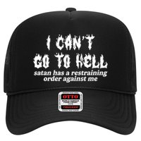 I Cant Go To Hell Satan Has A Restraining Order Against Me Trucker Hat