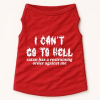 I Cant Go To Hell Satan Has A Restraining Order Against Me Doggie Tank