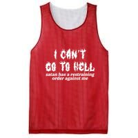 I Cant Go To Hell Satan Has A Restraining Order Against Me Mesh Reversible Basketball Jersey Tank