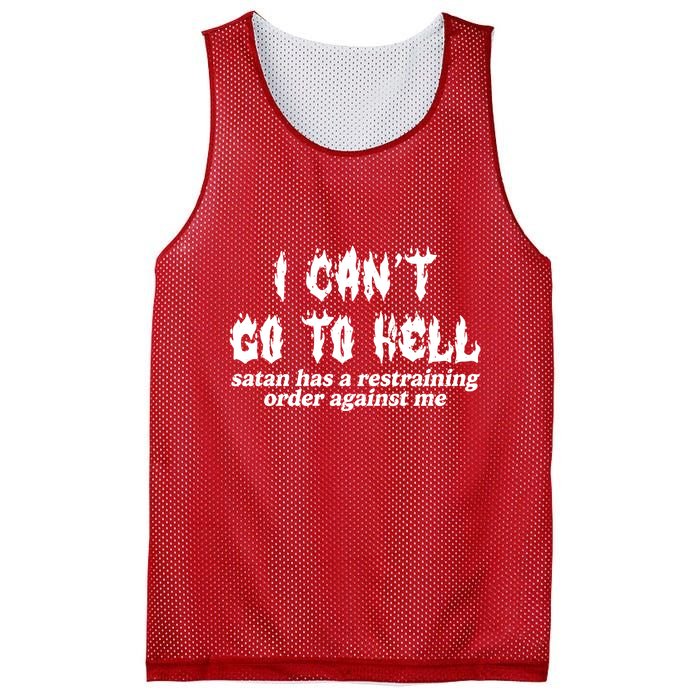 I Cant Go To Hell Satan Has A Restraining Order Against Me Mesh Reversible Basketball Jersey Tank