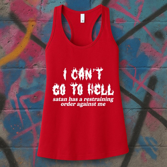 I Cant Go To Hell Satan Has A Restraining Order Against Me Womens Tank Top