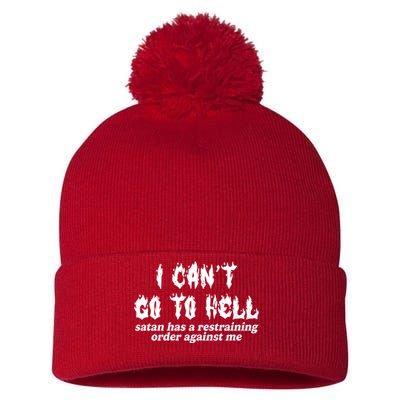 I Cant Go To Hell Satan Has A Restraining Order Against Me Pom Pom 12in Knit Beanie