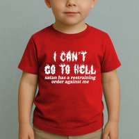 I Cant Go To Hell Satan Has A Restraining Order Against Me Toddler T-Shirt