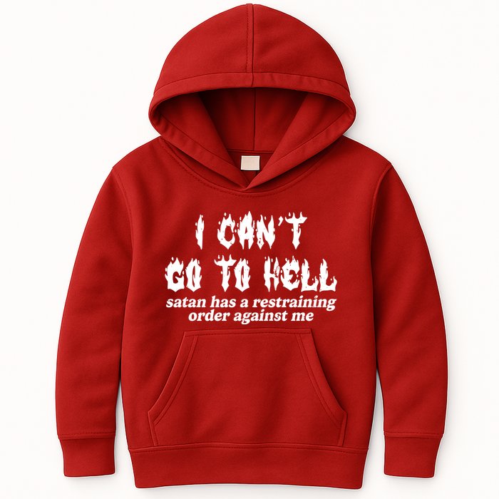 I Cant Go To Hell Satan Has A Restraining Order Against Me Kids Hoodie