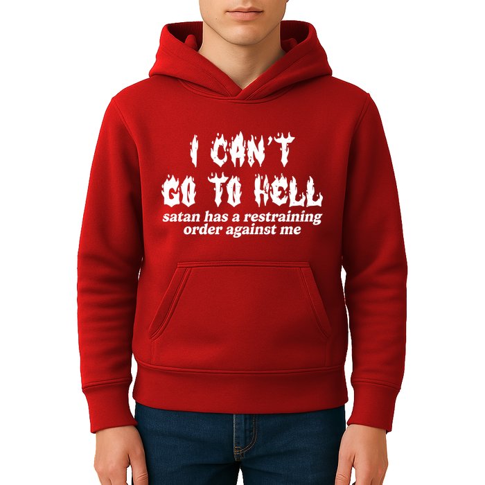 I Cant Go To Hell Satan Has A Restraining Order Against Me Kids Hoodie