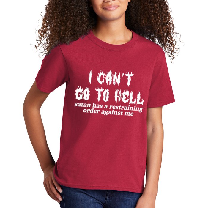 I Cant Go To Hell Satan Has A Restraining Order Against Me Kids T-Shirt