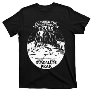 I Climbed Guadalupe Peak- The Highest Point In Texas T-Shirt