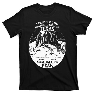 I Climbed Guadalupe Peak- The Highest Point In Texas T-Shirt