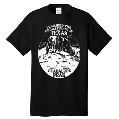 I Climbed Guadalupe Peak- The Highest Point In Texas Tall T-Shirt