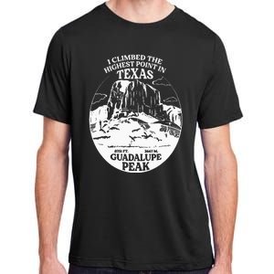 I Climbed Guadalupe Peak- The Highest Point In Texas Adult ChromaSoft Performance T-Shirt