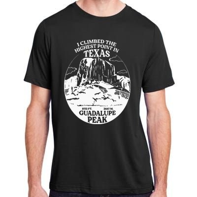 I Climbed Guadalupe Peak- The Highest Point In Texas Adult ChromaSoft Performance T-Shirt