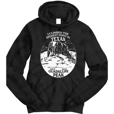 I Climbed Guadalupe Peak- The Highest Point In Texas Tie Dye Hoodie