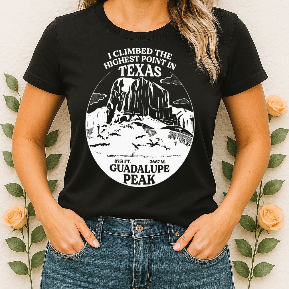 I Climbed Guadalupe Peak- The Highest Point In Texas Womens T-Shirt