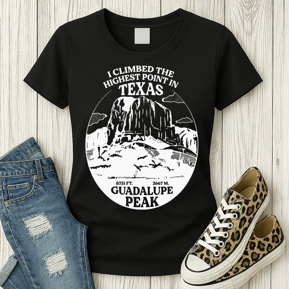 I Climbed Guadalupe Peak- The Highest Point In Texas Womens T-Shirt
