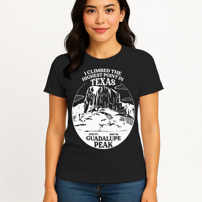 I Climbed Guadalupe Peak- The Highest Point In Texas Womens T-Shirt