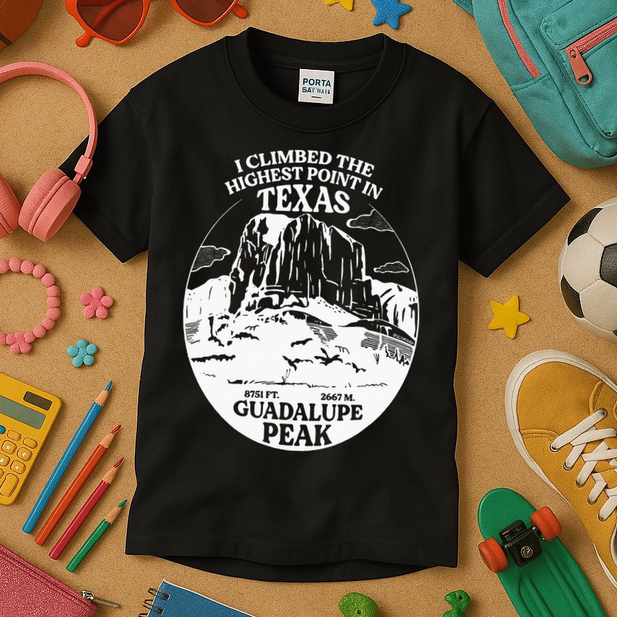 I Climbed Guadalupe Peak- The Highest Point In Texas Kids T-Shirt