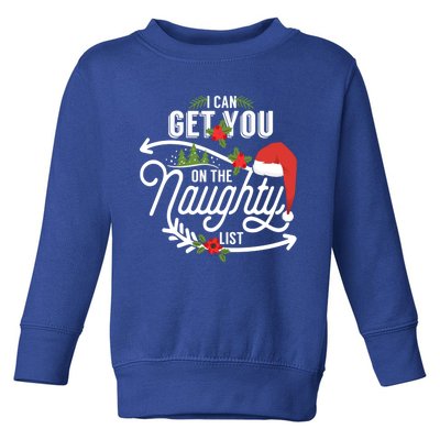 I Can Get You On Santa Naughty List Funny Christmas Funny Gift Cute Gift Toddler Sweatshirt