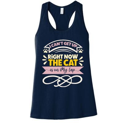 I Can't Get Up Right Now The Cat Is On My Lap, Funny Cat Women's Racerback Tank