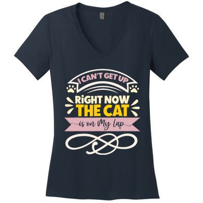 I Can't Get Up Right Now The Cat Is On My Lap, Funny Cat Women's V-Neck T-Shirt