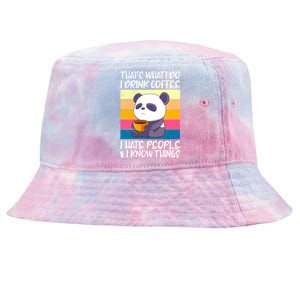 I Coffee Hate People And Knows Things Panda Great Gift Tie-Dyed Bucket Hat