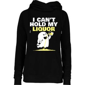 I CanT Hold My Liquor Womens Funnel Neck Pullover Hood