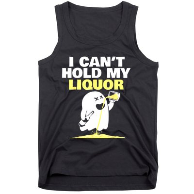 I CanT Hold My Liquor Tank Top