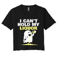 I CanT Hold My Liquor Women's Crop Top Tee