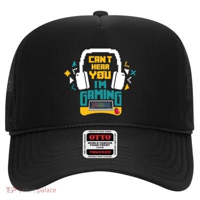 I CanT Hear You IM Gaming Pc Gamers Themed Gift High Crown Mesh Back Trucker Hat