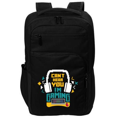 I CanT Hear You IM Gaming Pc Gamers Themed Gift Impact Tech Backpack
