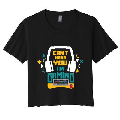 I CanT Hear You IM Gaming Pc Gamers Themed Gift Crop Top