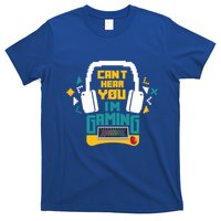 I CanT Hear You IM Gaming Pc Gamers Themed Gift T-Shirt