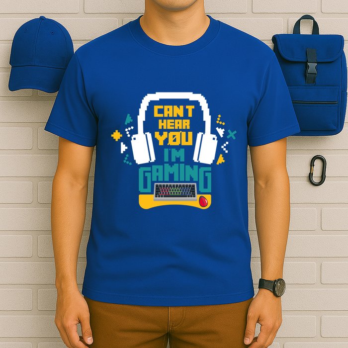 I CanT Hear You IM Gaming Pc Gamers Themed Gift T-Shirt