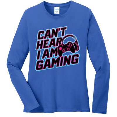 I Can’T Hear I Am Gaming Gamer Game Lover Gift Ladies Long Sleeve Shirt