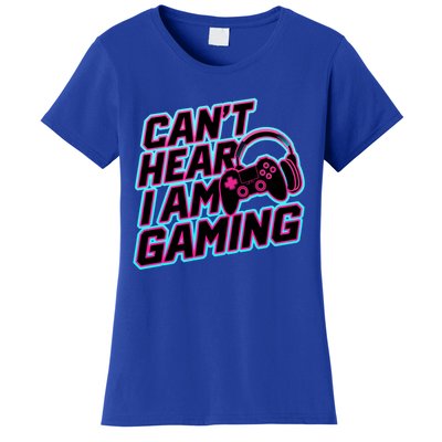 I Can’T Hear I Am Gaming Gamer Game Lover Gift Women's T-Shirt