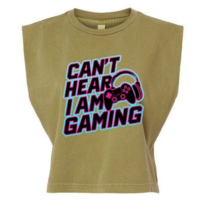 I Can’T Hear I Am Gaming Gamer Game Lover Gift Garment-Dyed Women's Muscle Tee