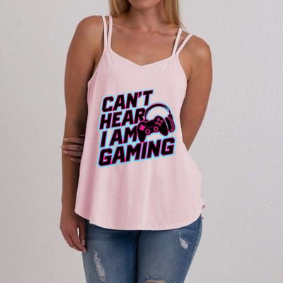 I Can’T Hear I Am Gaming Gamer Game Lover Gift Women's Strappy Tank