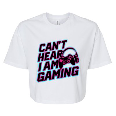 I Can’T Hear I Am Gaming Gamer Game Lover Gift Bella+Canvas Jersey Crop Tee