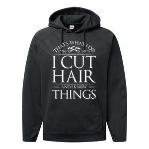 I Cut Hair And Know Things Hairdresser Hairstylist Barber Cute Gift Performance Fleece Hoodie