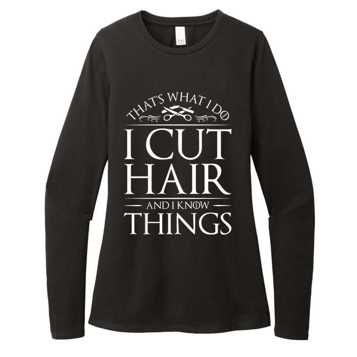 I Cut Hair And Know Things Hairdresser Hairstylist Barber Cute Gift Womens CVC Long Sleeve Shirt