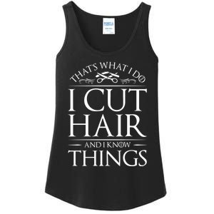 I Cut Hair And Know Things Hairdresser Hairstylist Barber Cute Gift Ladies Essential Tank