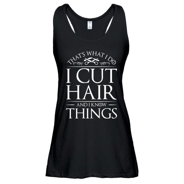 I Cut Hair And Know Things Hairdresser Hairstylist Barber Cute Gift Ladies Essential Flowy Tank