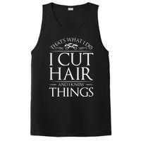 I Cut Hair And Know Things Hairdresser Hairstylist Barber Cute Gift PosiCharge Competitor Tank