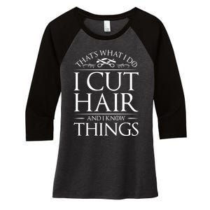 I Cut Hair And Know Things Hairdresser Hairstylist Barber Cute Gift Women's Tri-Blend 3/4-Sleeve Raglan Shirt