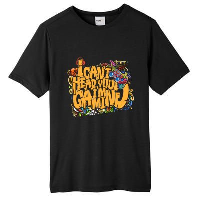 I Cant Hear You Im Gaming Tall Fusion ChromaSoft Performance T-Shirt