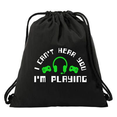 I Cant Hear You I Am Playing Gaming Headset Cute Gift Drawstring Bag