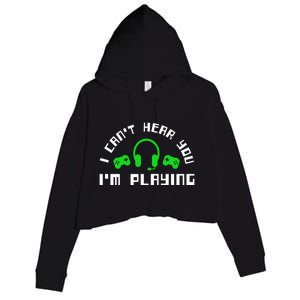 I Cant Hear You I Am Playing Gaming Headset Cute Gift Crop Fleece Hoodie