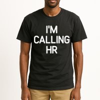 Im Calling HR Funny Jokes Sarcastic Tall T-Shirt