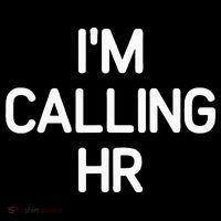 Im Calling HR Funny Jokes Sarcastic Button