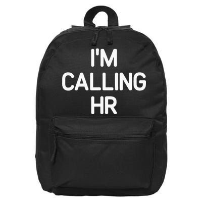 Im Calling HR Funny Jokes Sarcastic 16 in Basic Backpack
